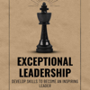 Exceptional Leadership: Develop Skills to Become an Inspiring Leader (Socio-Emotional Skills) (Unabridged) - Antonio Carlos