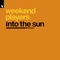 Into the Sun - Weekend Players lyrics