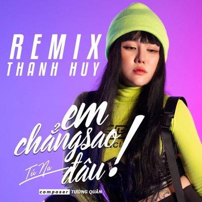 Em Chẳng Sao Đâu (Remix Thanh Huy) - Single