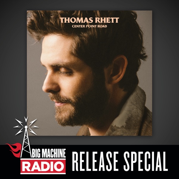 Center Point Road (Big Machine Radio Release Special) - Thomas Rhett