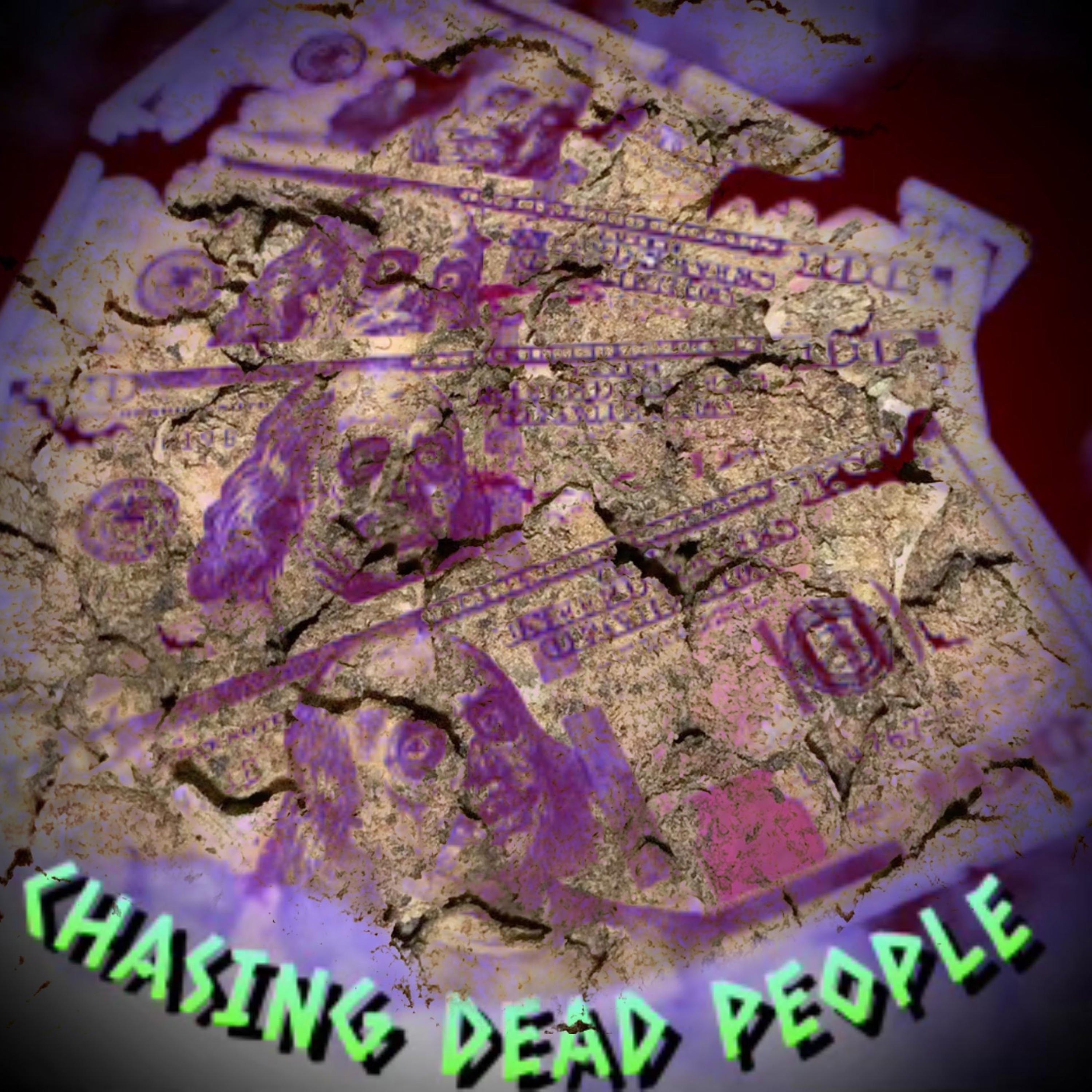 Chasing Dead People