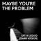 Maybe You're the Problem (Piano Version) artwork