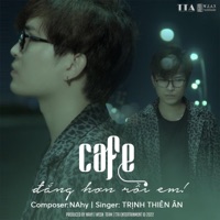 Cafe .. đắng hơn rồi em! (feat. Trịnh Thiên Ân) - Single - Nahy