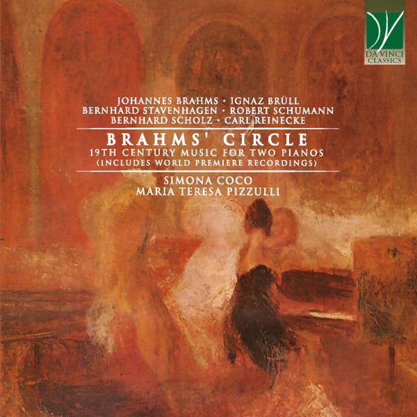 Brahms, Brüll, Stavenhagen, Schumann, Scholz, Reinecke: Brahms's Circle (19th Century Music for Two Pianos)
