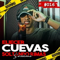 ELIECER CUEVAS SOLTANDO RIMAS  SESSIONS #16 (feat. Eliecer Cuevas) - Single - J Warrior Produce