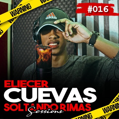 ELIECER CUEVAS SOLTANDO RIMAS  SESSIONS #16 (feat. Eliecer Cuevas) - Single