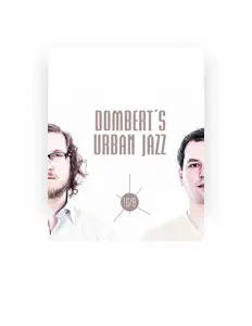 Luister naar Dombert's Urban Jazz, bekijk muziekvideo's, lees de bio, bekijk de tourdata, en meer!