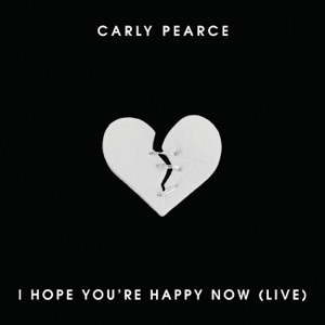 I Hope You’re Happy Now (Live)