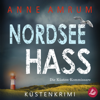 Nordsee Hass - Die Küsten-Kommissare: Küstenkrimi (Die Nordsee-Kommissare, Band 2) - Anne Amrum