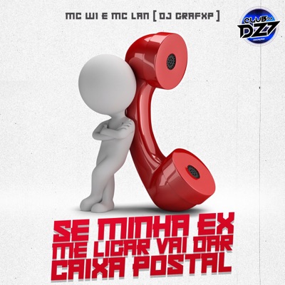 SE MINHA EX ME LIGAR VAI DAR CAIXA POSTAL (feat. Club Dz7) - Single
