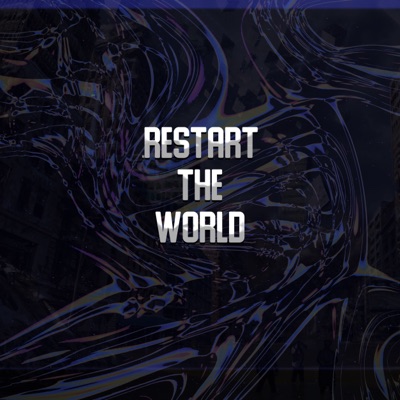 Restart the World