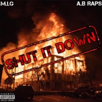 Shut It Down (feat. A.B. Raps) - Single - M.I.G.