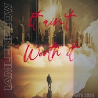 It Ain't Worth It - Single - Iamlenflow