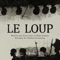 Le Loup (Original Motion Picture Soundtrack) - Tom & Fox lyrics