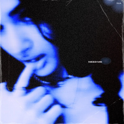 NEED ME - Single