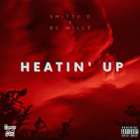 Heatin' Up (feat. BC Willz) - Single - Smitty D