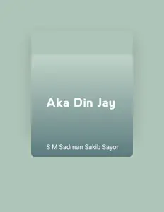 聆聽 S M Sadman Sakib Sayor、觀看音樂影片、閱讀小傳、查看巡演日期等！