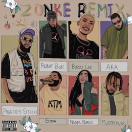 Zonke (feat. AKA, Nadia Nakai, Robot Boii, Buzzi Lee and Mustbedubz) [Remix] Phantom Steeze & Sjava