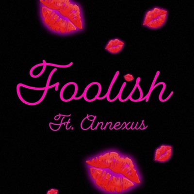 Foolish (feat. Annexus) - Single