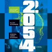 audiobook 2054: A Novel (Unabridged) - Elliot Ackerman & Admiral James Stavridis, USN