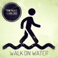 Walk On Water