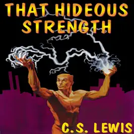 That Hideous Strength: A Modern Fairy-Tale for Grown-Ups (The Ransom Trilogy)