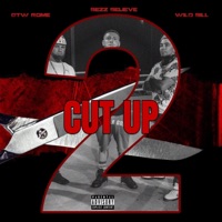 Cut Up 2 (feat. Bezz Believe & Wild Bill) - Single - GTW Rome