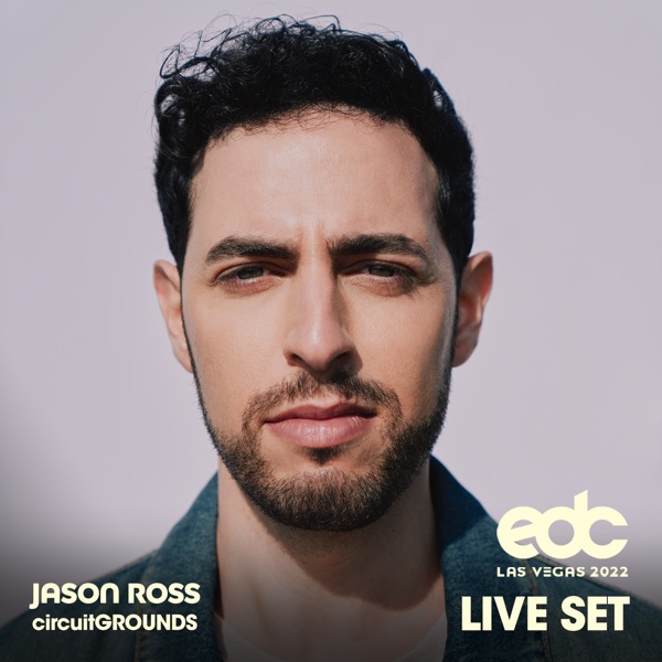 Jason Ross at EDC Las Vegas 2022: Circuit Grounds Stage (DJ Mix)