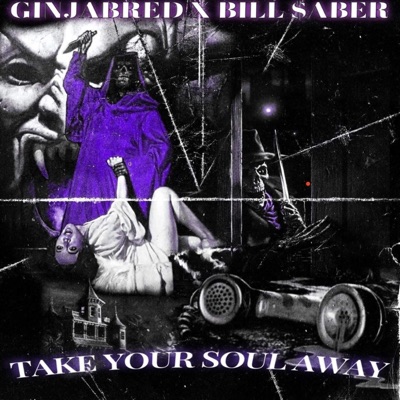 Take Your Soul Away (feat. Bill $aber) - Single