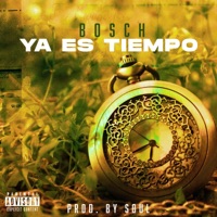 Ya es Tiempo - Single - Bosch