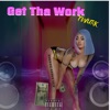 Get Tha Work (Twurk) - Single