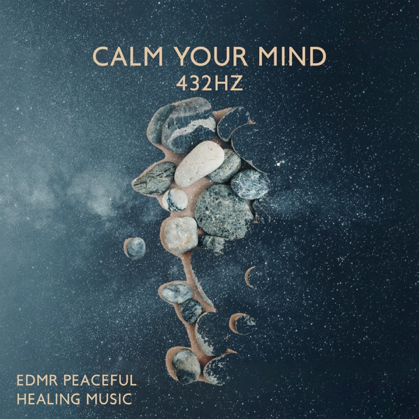 Calm Your Mind 432Hz - EDMR Peaceful Healing Music