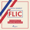 Flic: un journaliste a infiltré la police - Valentin GENDROT