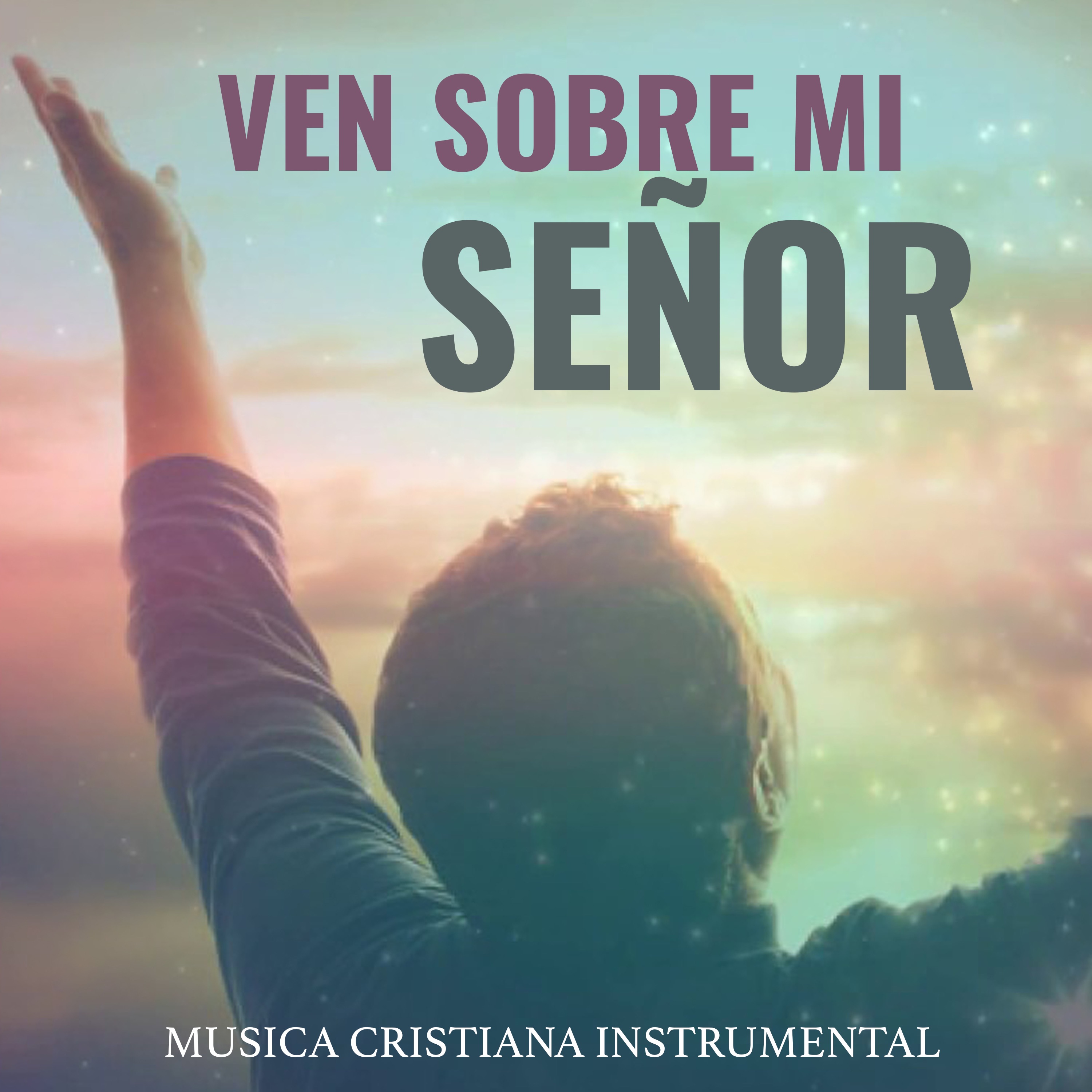 Ven Sobre Mi Señor