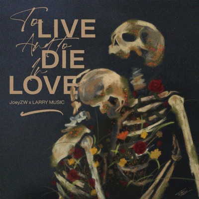 To Live & Die In Love (feat. Larry Music) - Single
