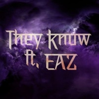 THEY KNOW (feat. EAZ) - Single - Cila