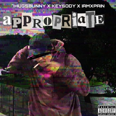 APPROPRIATE (feat. Keysody & IAMXPAIN) - Single
