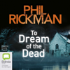 To Dream of the Dead - Merrily Watkins Book 10 (Unabridged) - Phil Rickman