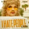 I Hate People (Willow Pill) - The Cast of RuPaul's Drag Race, Season 14 lyrics