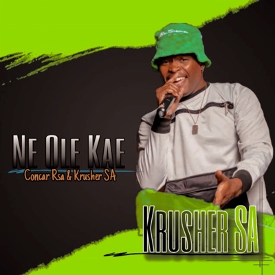 Ne Ole Kae (feat. Krusher SA) [Ne Ole Kae] - Single