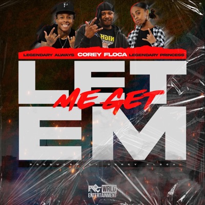 Let Me Get Em (feat. Legendary Always & Legendary Princess) - Single