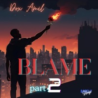Blame part 2 - Single - Dox Amil