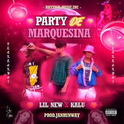 Party De Marquesina (feat. Kalu the factor sorprise & Lil New) - Single