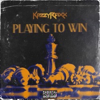 Playing To Win - Single - Kazzy Raxx