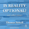 Is Reality Optional?: And Other Essays (Unabridged) - Thomas Sowell