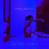 Thinking ‘Bout You - Single - thot$14er