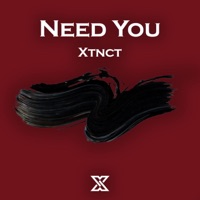 Need You - Single - Xtnct