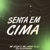 Senta em Cima (feat. Mc Jessy & DJ Kleytinho) - Single