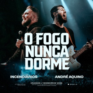 O Fogo Nunca Dorme (Ao Vivo)