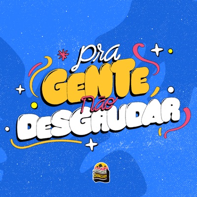Pra Gente Não Desgrudar - Single